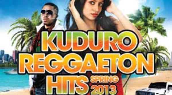 Kuduro Reggaeton Hits Spring 2013