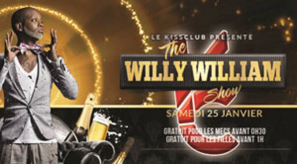 Ce samedi : The Willy William Show @ Kiss Club !