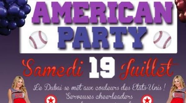 American Party au Dubai Bar de Taverna Samedi 19 Juillet !