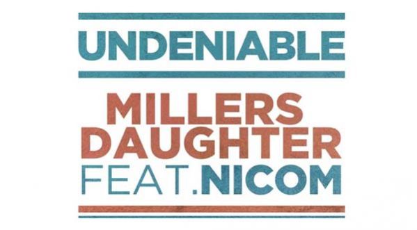 Millers Daughter débarque en france avec « Undeniable », en duo avec Nicom.