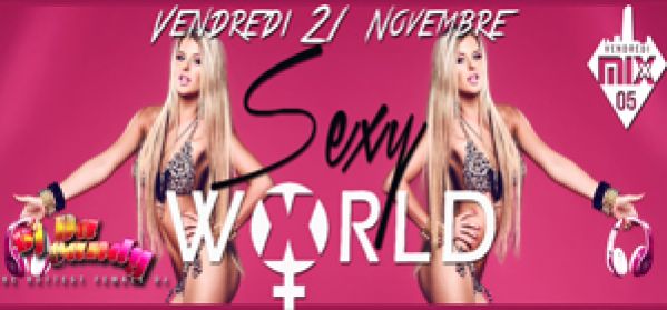 SEXY World au Mix club vendredi 21 Novembre !