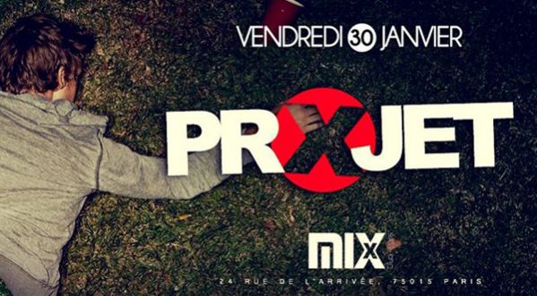 Projet x : La soirée la plus dingue du mois @ Mix Club