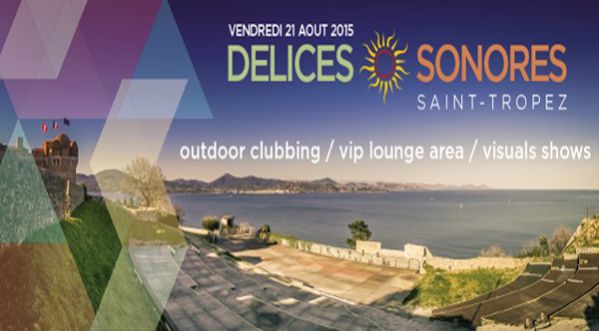 Les Délices Sonores, premier événement electro à Saint-Tropez