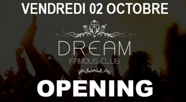 OPENING DREAM FAMOUS CLUB – VENDREDI 02 OCTOBRE 2015
