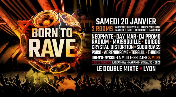 Gagne tes places pour le festival BORN TO RAVE qui aura lieu le 20/01/18 au Double Mixte à Lyon