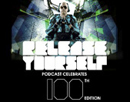 100ème Release Yourself podcast