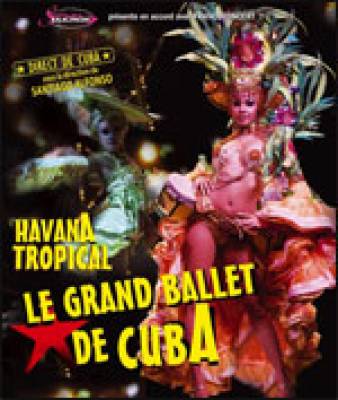 Le Grand Ballet De Cuba, havana tropical