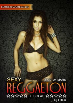 Sexy REGGAETON @ Solas 24.03.2011 (Entrée gratuite)
