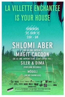 LA VILLETTE ENCHANTÉE IS YOUR HOUSE – Short Summer Festival DAY 2 : SHLOMI ABER & MAGIT C