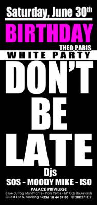 “Don’t Be Late” Famous White Party Special Theo Paris B.Day