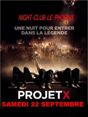 PROJET X PARTY 2 @ NIGHT-CLUB LE PHOENIX 55200 COMMERCY !!
