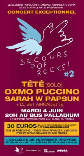 SECOURS POP ROCKS ! #2  TÉTÉ + OXMO PUCCINO + SARAH W PAPSUN + DJ SET AIRNADETTE