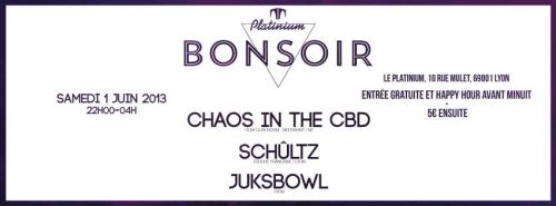 BONSOIR w/ CHAOS IN THE CBD (Clek Clek Boom / NZ), JUKSBOWL (Lyon) & SCHULTZ (Oscar et sa bande / Ly