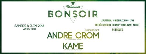 BONSOIR w/ ANDRE CROM (Off Recordings / Berlin), K.A.M.E (De Beaux Crâneurs / Lyon)
