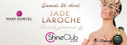 JADE LAROCHE au SHINE CLUB french glamour dj