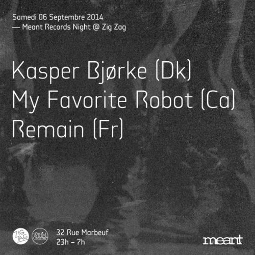 Meant : Kasper Bjorke, My Favorite Robot & Remain