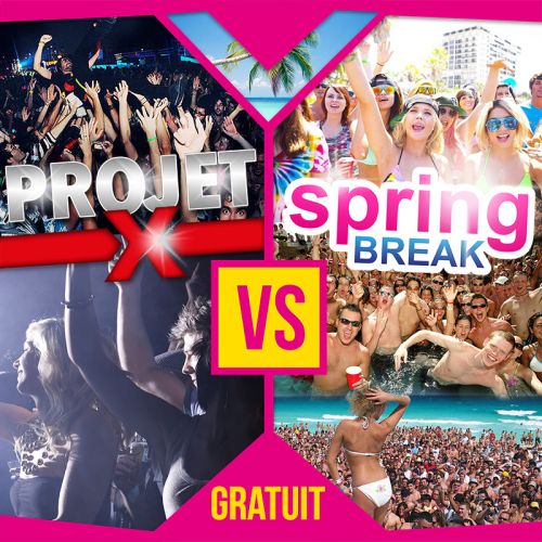 Projet X VS Spring Break