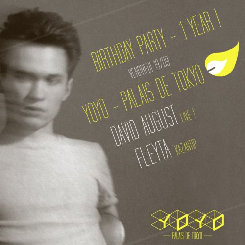 YoYo – Palais de Tokyo : Birthday Party – 1 Year ! avec David August Live !