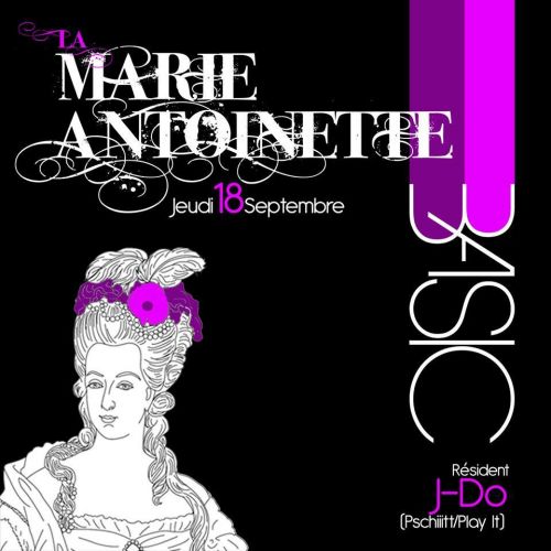 jeudi présente sa Première Grosse Night   LA MARIE ANTOINETTE !  Dj Resident Dj-DO ( Pschitt/play it