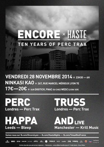 ENCORE & HASTE prés. 10 Years of Perc Trax : PERC, TRUSS, HAPPA, Special guest: AnD live