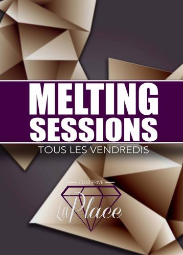 La Place présente: Melting Sessions !!!!!