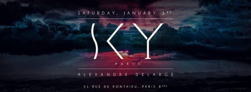 SKY PARIS // Alexandre Delarge // Saturday January 3rd