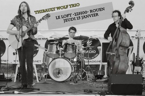  » THIBAULT WOLF TRIO  » a Rouen au Loft  » concert gratuit « 