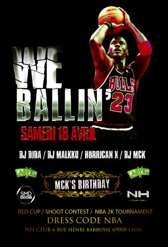 WE BALLIN’  (DJ MCK BIRTHDAY) @NH CLUB