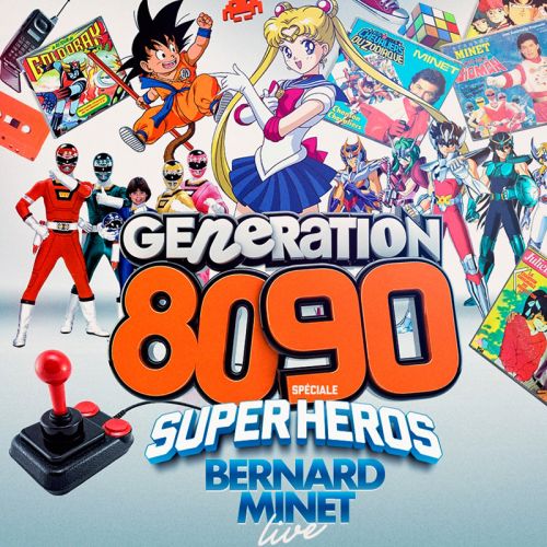 Génération 80-90 spéciale Super Héros (+ Live Bernard Minet)