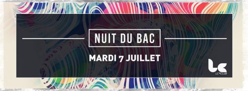 ★★ Nuit du BAC ★★ Mardi 7 Juillet @ LC Club