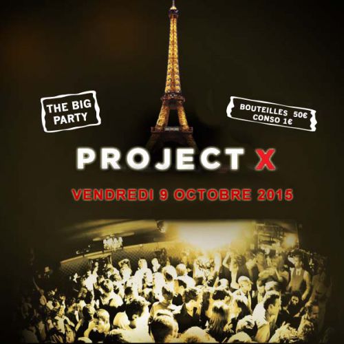 PROJET X THE BIG PARTY CONSOS 1€ BOUTEILLES 50€