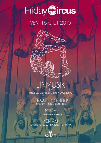 Opening Friday Circus Saison 3 w/ EINMUSIK