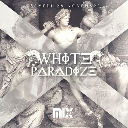 WHITE PARADIZE @MIX CLUB PARIS
