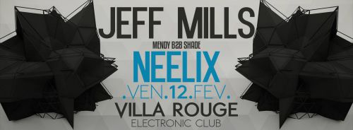 PARALLEL #2 : JEFF MILLS / NEELIX @ VILLA ROUGE
