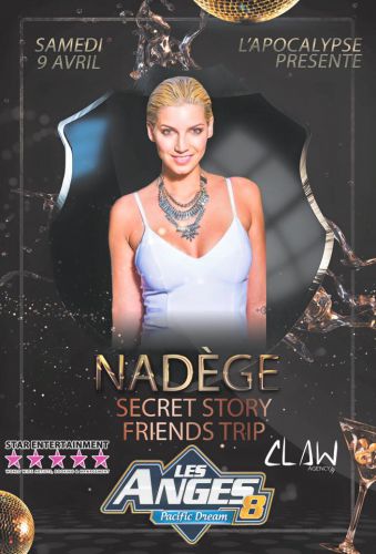 NADEGE : Les Anges 8 / Friends Trip / Secret Story.