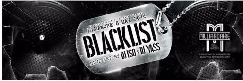 BLACK LIST By Dj Yass x Dj Iso @ Milliardaire Club