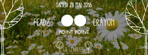La Clairière avec Point Point, Feadz & Crayon