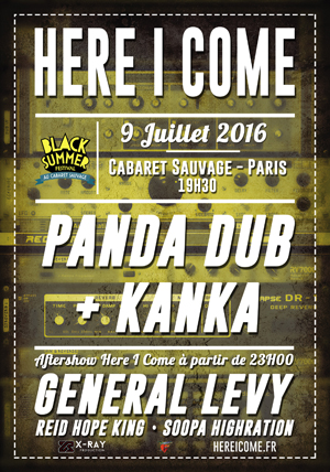 PANDA DUB + KANKA le 09 juillet 2016 – CABARET SAUVAGE – PARIS avec Here I Come x Black Summer Festi