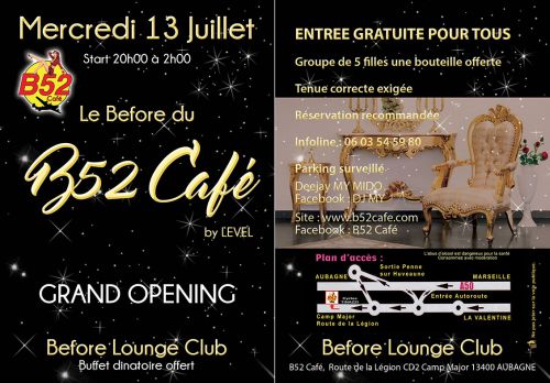 Mer 13 Juillet Before GRAND OPENING au B52 Café (ex LEVEL) Aubagne (13 – Fr)