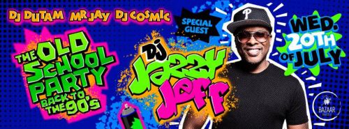 The Oldschool Party : Back to the 90’s with special Guest DJ Jazzy Jeff