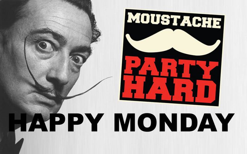 Happy Monday – MOUSTACHE PARTY HARD