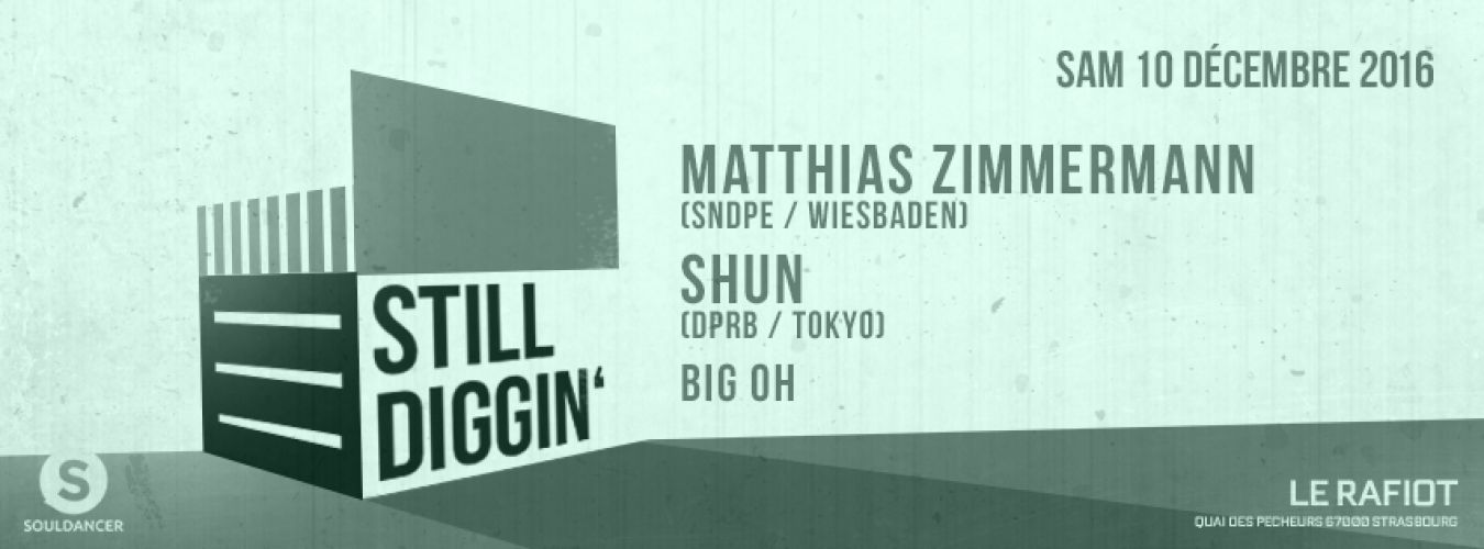 Still Diggin’ w/ Matthias Zimmermann + Shun & Big Oh