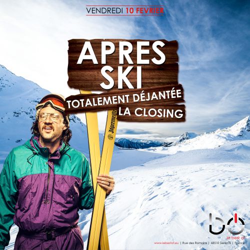 Après Ski – La Closing