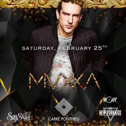 DJ MUXXA (Mouv’ 92.1) – Carre Ponthieu • Saturday February 25 th