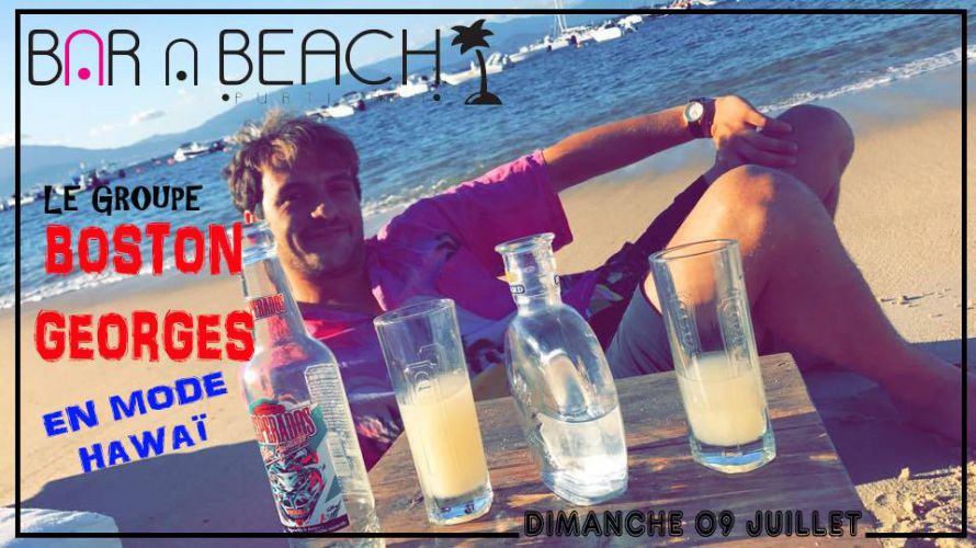 Boston Georges revient de Hawaï · Organisé par Bar à Beach