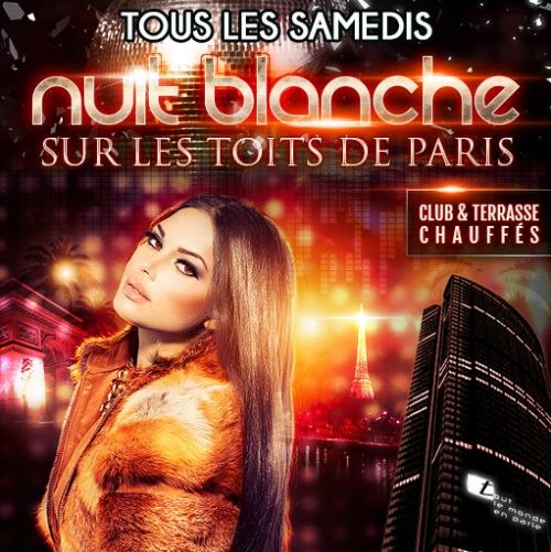 NUIT BLANCHE SUR LES TOITS DE PARIS (TERRASSE GEANTE + CLUB INTERIEUR)