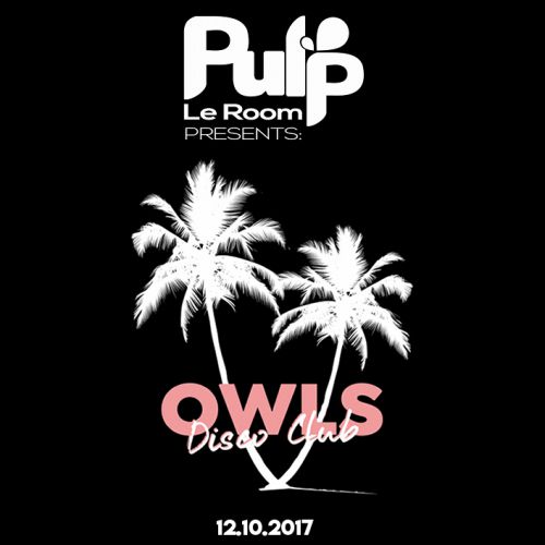 , le Pulp Room accueille le Owls Disco Club ????