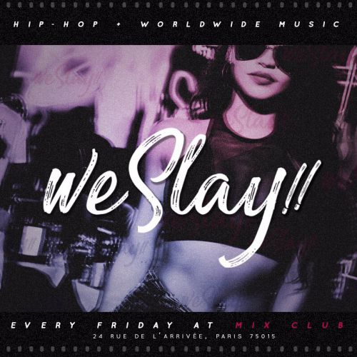 We Slay !  @Mix Club