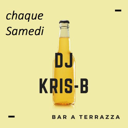 DJ KRIS-B  qu’on va continuer notre week-end au Bar Terrazza !!!