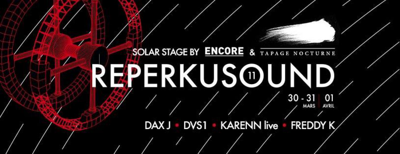 REPERKUSOUND | Encore x Tapage Nocturne : Dax J ⏤ DVS1 ⏤ Karenn live ⏤ Freddy K